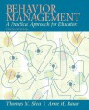 Behavior Management: A Practical Approach for Educators (10th Edition) - Thomas M. Shea, Anne M. Bauer