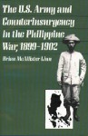 U.S. Army and Counterinsurgency in the Philippine War, 1899-1902 - Brian McAllister Linn