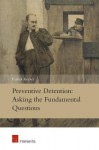 Preventive Detention: Asking the Fundamental Questions - Patrick Keyzer