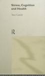 Stress, Cognition and Health - Tony Cassidy