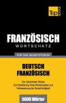 Franzosischer Wortschatz Fur Das Selbststudium - 5000 Worter - Andrey Taranov