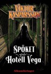 Spöket på Hotell Vega (Viktor Kasparsson #2) - Dennis Gustafsson