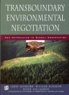 Transboundary Environmental Negotiation: New Approaches to Global Cooperation - Larry Susskind, Lawrence Susskind, William Moomaw, Larry Susskind