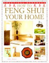 How to Feng Shui Your Home (Practical Handbooks (Lorenz)) - Gill Hale