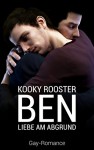 Ben: Liebe am Abgrund - Kooky Rooster