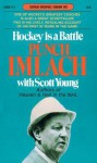 Hockey Is a Battle - Punch Imlach, Scott Young