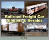 Railroad Freight Car Slogans & Heralds - John Kelly