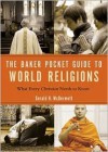 The Baker Pocket Guide to World Religions: What Every Christian Needs to Know - Gerald R. McDermott