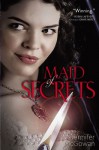 Maid of Secrets - Jennifer  McGowan