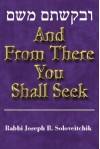 And from There You Shall Seek - Joseph B. Soloveitchik, Naomi Goldblum