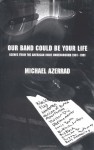 Our Band Could Be Your Life: Scenes from the American Indie Underground, 1981-1991 - Michael Azerrad