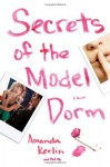 Secrets of the Model Dorm (Other Format) - Amanda Kerlin, Phil Oh