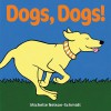 Dogs, Dogs! - Michelle Nelson-Schmidt
