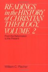 Readings in the History of Christian Theology, Volume 2: From the Reformation to the Present (Readings in the History of Christian Theology Vol. II) - William C. Placher