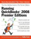 Running QuickBooks 2008 Premier Editions: The Only Definitive Guide to the Premier Editions - Kathy Ivens