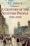 Century of the Scottish People, 1830-1950 - T.C. Smout