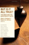 But Is It All True?: The Bible and the Question of Truth - Alan G. Padgett