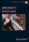 John Fawcett's <em>Ginger Snaps</em> (Canadian Cinema 10) - Ernest Mathijs