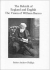The Rebirth of England and English: The Vision of William Barnes - Andrew Phillips