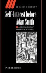 Self-Interest Before Adam Smith: A Genealogy of Economic Science - Pierre Force