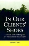 In Our Clients' Shoes: Theory and Techniques of Therapeutic Assessment - Stephen E. Finn