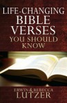 Life-Changing Bible Verses You Should Know - Erwin W. Lutzer, Rebecca Lutzer