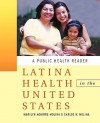 Latina Health in the United States: A Public Health Reader - Marilyn Aguirre-Molina