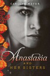 Anastasia and Her Sisters - Carolyn Meyer