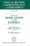 Annual Review of Gerontology and Geriatrics, Volume 12, 1992: Focus on Medications and the Elderly - John W. Rowe