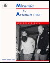 Miranda V. Arizona (1966): Suspects' Rights - Susan Dudley Gold