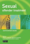 Sexual Offender Treatment: Controversial Issues (Wiley Series in Forensic Clinical Psychology) - Geris Serran, William L. Marshall, Yolanda Fernandez, Liam Marshall