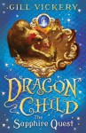 The Sapphire Quest: Dragonchild Book 4 - Gill Vickery