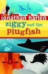 Ziggy and the Plugfish - Jonathan Harlen