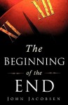 The Beginning of the End - John Jacobsen