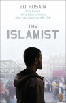 The Islamist: Why I Became an Islamic Fundamentalist, What I Saw Inside, and Why I Left - Ed Husain