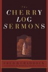 The Cherry Log Sermons - Fred B. Craddock