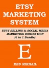 ETSY MARKETING SYSTEM: ETSY SELLING & SOCIAL MEDIA MARKETING DOMINATION (6 in 1 Bundle) - Red Mikhail