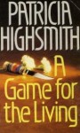 A Game for the Living - Patricia Highsmith