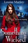 Something Wicked - Louise Marley