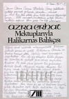 Mektuplarıyla Halikarnas Balıkçısı - Azra Erhat