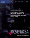 MCSE/McSa Guide to Installing and Managing Microsoft Windows XP Professional and Windows Server 2003 [With CDROM] - Ted Simpson, James Michael Stewart