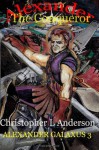 Alexander the Conqueror: Alexander Galaxus - Christopher L. Anderson