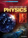 The History of Physics - Anne Rooney