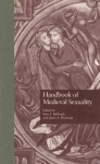 Handbook Of Medieval Sexuality - Vern L. Bullough