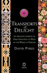 Transports of Delight: An Aromatic Journey in Verse from East to West on the Wings of Perfume - David Pybus