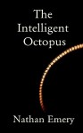 The Intelligent Octopus - Nathan Emery