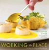 Working the Plate: The Art of Food Presentation - Christopher Styler, David Lazarus