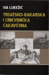 Trsatsko-bakarska i crikvenička čakavština - Iva Lukežić