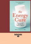 Energy Cure, the (Large Print 16pt) - William Bengston