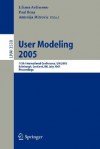 User Modeling 2005: 10th International Conference, Um 2005, Edinburgh, Scotland, UK, July 24-29, 2005, Proceedings - Liliana Ardissono